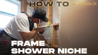 How to Frame a Shower Niche - Rough Framing 101
