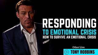 Tony Robbins: How to Survive an Emotional Crisis ( Tony Robbins Response )