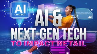 AI and Next-Gen Tech To Impact Retail