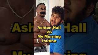 Asthon hall Vs my morning routine 🙂 @AshtonHallOfficial #shortsfeed #shortvideo #shorts #viral