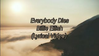 Billie Eilish - Everybody Dies (Lyrical Video) | Anytime Anything - MG