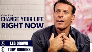 Tony Robbins ft Les Brown: Change Your Life Right Now ( Inspirational Video )