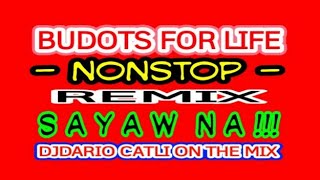 BUDOTS FOR LIFE NONSTOP REMIX