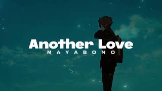 Another Love | Slowed & Reverb Version 💔 | Sad songs that make you cry |
