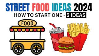 5 Street Food Business Ideas | 5 Trending Street Food Small Business 2024