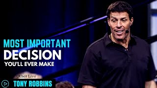 Tony Robbins: Most Important Decision You’ll Ever Make ( Tony Robbins  Psychology )