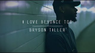 Bryson Tiller - I Love Beyonce Too (lyrics)