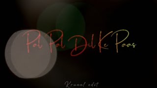 Pal Pal Dil Ke Paas🔘 song status