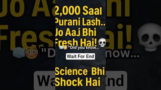 "Yeh Lash 2000 Saal Se Zinda Lagti Hai! 😨🧊"
