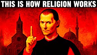 The Dark Reality of Religion Machiavelli Revealed Centuries Ago
