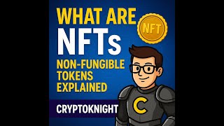 ✅ What Are NFTs? Non-Fungible Tokens Explained Clearly | CryptoKnight