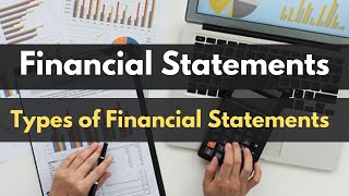 Financial Statements of Company | Types of Financial Statements | 6 Accounting Principles, Concepts