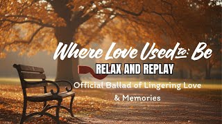 Where Love Used to Be  - A Heartfelt Ballad of Lingering Love & Memories | Karaoke Included