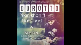Piran khan | ft |Nawshad Rahman - Durutto | Benazir