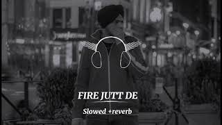 FIRE JUTT DE song (Slowed reverb)|#song #dilkokaraaraayaslowedreverb