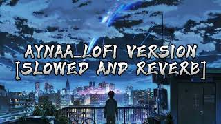 AYNAA_LOFI_VERSION_ _HINDI LOFI SONG_LOFI HOUSE HD_