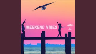 Weekend Vibes