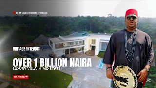 Inside the Billion Mansion Built by Vintage Interiors | Chief Nwachinemere of Mbaise