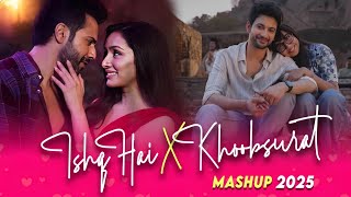 Ishq Hai X Khoobsurat Mashup 2025 | Nonstop Jukebox | Ridansh Music | Mismatched 3 | Love Songs