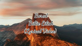 Billie Eilish - Bored (Lyrical Video) | Anytime Anything - MG