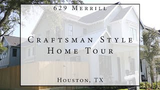 CRAFTSMAN STYLE Home Tour | 629 Merrill | Houston, TX