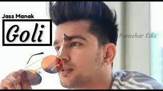 Goli : Jass Manak || G.K. Digital (Official Song) Latest Punjabi Songs || Star Box Records