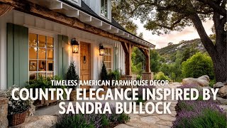 Timeless American Farmhouse Decor  Country Elegance Inspired by Sandra Bullock