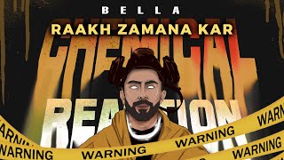 Bella - Raakh Zamana Kar | Chemical Reaction Mixtape | Def Jam India