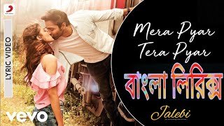 Mera Pyar Tera Pyar bangla lyrics || main jitna tumhe dekhu bangla version || Arjit sing new song