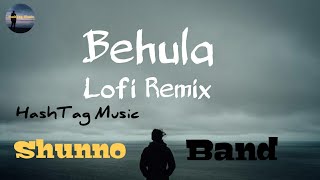 Behula Lofi Remix || @Shunno Band || Bangla New Song || Sad Factory || 2021