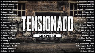 Tensionado - Soapdish | Top Hits Philippines 2025 🎶 OPM Trending Mix | Best Tagalog Love Songs