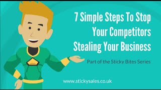 FREE Sales Training Video: 7 Simple Steps to Stop Your Competitors Stealing Your Business