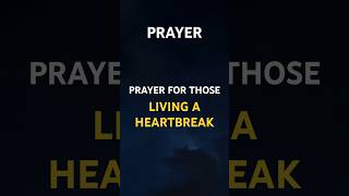 Prayer for Heartbreak Recovery | Finding Strength & Peace After a Breakup #shorts #prayer #jesus