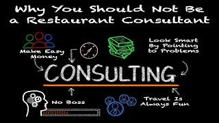 Why You Should NOT Be a Restaurant Consultant