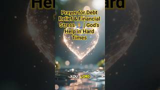 Prayer for Debt Relief & Financial Stress 🙏 | God’s Help in Hard Times #shorts #dailyprayer