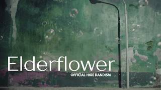 Official髭男dism - エルダーフラワー (Elderflower) (Lyrics Video JPN/ROM/VIE/ENG)