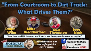 “From Courtroom to Dirt Track:  What Drives Them?”