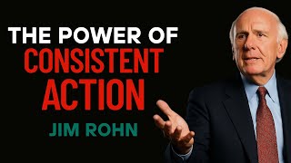 The Power of Consistent Action Jim Rohn Motivation 2025 best motivational videos with music for work