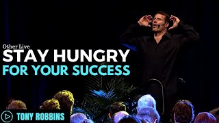 Tony Robbins: Stay Hungry For Your Success Unless You Want to Lose It ( Tony Robbins Motivation )
