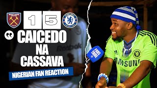 WEST HAM 1-5 CHELSEA  ( Dani - NIGERIAN FAN REACTION) - Premier League 2025 -2026