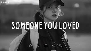 Someone You Loved 🎵 Sad Songs Playlist For Broken Hearts 💔 Depressing Songs 2024 That Make You Cry