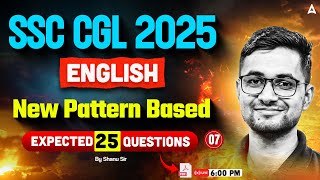 SSC CGL English Classes 2025 | SSC CGL English Top 25 New Pattern Based  | English By Shanu Sir