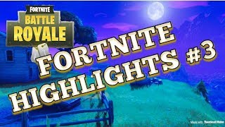 FORTNITE BATTLE ROYALE   HIGHLIGHTS #3