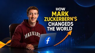 The Untold Success Story of Mark Zuckerberg: From Dorm Room to Billionaire