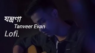 Jontrona | যন্ত্রণা | Tanveer Evan | Piran Khan | lofi +lyrics|#viralvideo