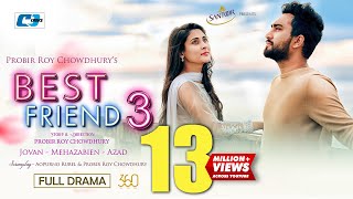 Best Friend 3 | বেস্ট ফ্রেন্ড ৩| Jovan | Mehazabien | Azad | Probir | Valentine's Day New Natok 2021
