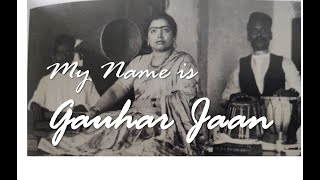 My Name is Gauhar Jaan - Music for the Book Review