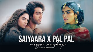 Saiyaara X Pal Pal - Mega Mashup | Faheem Abdullah X Afusic | Best of Soulful Mashup 2025