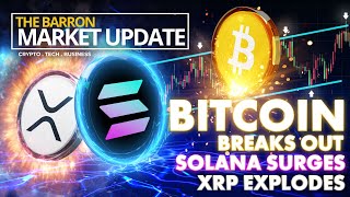 Bitcoin Breaks Out, Solana Surges, and XRP Explodes: A Market Update