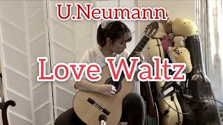 愛のワルツ / U.ノイマン (クラシックギターソロ) [ Love Waltz / U.Neumann (Fingerstyle solo guitar) ]